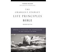 NASB, Charles F. Stanley Life Principles Bible, 2nd Edition, Hardcover, 1995 Text, Comfort Print: Holy Bible, New American Standard Bible