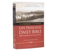 NASB, The Charles F. Stanley Life Principles Daily Bible, Paperback: Holy