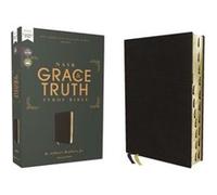 NASB The Grace and Truth Study Bible Trustworthy and Practical Insights European Bonded Leather Black Red Letter 1995 Text Thumb Indexed Comfort Print NASB The Grace and Truth Study Bible Trustworthy