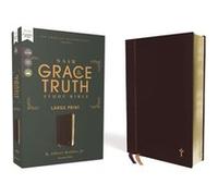 NASB The Grace and Truth Study Bible Trustworthy and Practical Insights Large Print Leathersoft Maroon Red Letter 1995 Text Comfort Print NASB The Grace and Truth Study Bible Trustworthy and Practical
