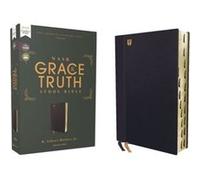 NASB The Grace and Truth Study Bible Trustworthy and Practical Insights Leathersoft Navy Red Letter 1995 Text Thumb Indexed Comfort Print NASB The Grace and Truth Study Bible Trustworthy and Practical