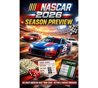 NASCAR 2026 SEASON PREVIEW: The Complete Guide to The Great American Race, New Stars, Betting Strategies & Daily Fantasy Sports