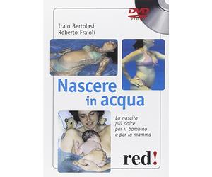 Nascere in acqua. La nascita più dolce per il bambino e per la mamma. DVD. Con libro