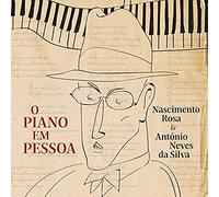 Nascimento Rosa E Antonio Neves Da Silva - O Piano Em Pessoa