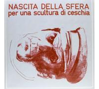 Nascita Della Sfera – Per Una Scultura Di Ceschia – Vinyle