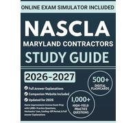 NASCLA Maryland Contractors Study Guide: Home Improvement License Exam Prep with 1,000+ Practice Questions, Mechanics' Lien, Cooling-Off Period, & Full Answer Explanations