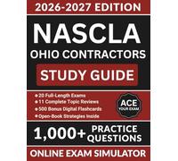 NASCLA Ohio Contractors Study Guide: Exam Prep with 1,000 Practice Questions, Contract Management, Lien Laws, and Full Answer Explanations