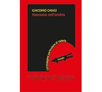 Nascosta nell'ombra. Un'indagine particolare di Valeria
