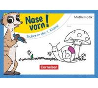 Nase Vorn! - Mathematik - Vorübungen - Sicher In Die 1. Klasse