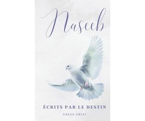 Naseeb - Écrits Par Le Destin: 150+ poèmes d’amour arabes | Cadeau idéal pour un être cher, une âme sœur ou pour soi-même