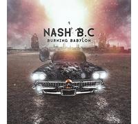 Nash, B.C. - Burning Babylon [Import]
