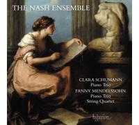 Nash Ensemble - C. Schumann & F. Mendelssohn: Piano Trios & String Quartet [Cd]