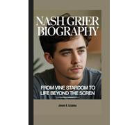 NASH GRIER BIOGRAPHY: From Vine Stardom to Life Beyond the Screen
