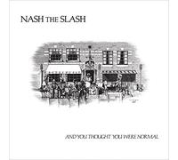 Nash the Slash - And You Thought You Were - Splatter