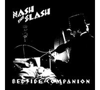 Nash the Slash - Bedside Companion - Limited Edition