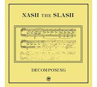 Nash the Slash - Decomposing [Import]