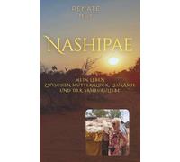 Nashipae: Mein Leben zwischen Mutterglück, Leukämie und der Samburuliebe