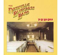 Nashville Bluegrass Band - to Be His Child
