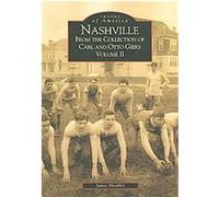 Nashville from the Collection of Carl & Otto Giers, Tn, Images of America Series James Hoobler (Auteur)