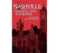 Nashville Ghosts and Legends, Haunted America Series Delas M. House, Ken Traylor (Auteur)