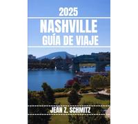 NASHVILLE GUÍA DE VIAJE: Descubra las atracciones imperdibles de Nashville, gemas ocultas y actividades al aire libre. Consejos prácticos y perspectivas locales