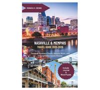 NASHVILLE & MEMPHIS TRAVEL GUIDE 2025-2026: Timeless Southern Charm, Historic Music, and Unforgettable Scenic Routes
