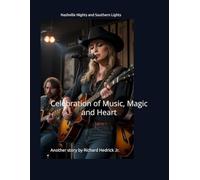Nashville Nights and Southern Lights: Celebration of Music, Magic and Heart