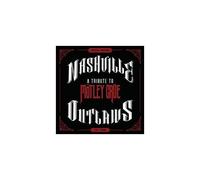 Nashville Outlaws: A Tribute To Mötley Crue
