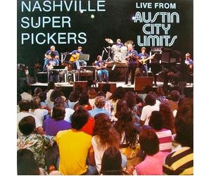 NASHVILLE SUPER PICKERS - live from austin city limits LP