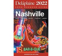 Nashville - The Delaplaine 2022 Long Weekend Guide