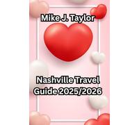 Nashville Travel Guide 2025/2026: Adventures for All - Discover the Stories, Sounds, and Secrets That Make Nashville Shine