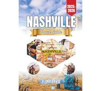 Nashville Travel Guide 2025-2026: Your ultimate guide to Music, BBQ & Beyond | 3-7 Day Itineraries, Local Hotspots, Live Venues & City Soul