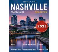 Nashville Travel Guide 2025: Explore the Music City with a Local’s Guide to the Best Attractions, Hidden Gems, and Iconic Experiences.