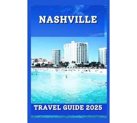Nashville Travel Guide 2025: Your Ultimate Music City Adventure with Top Attractions, Local Eats, Outdoor Fun, and Insider Tips