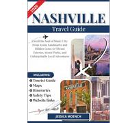 NASHVILLE TRAVEL GUIDE 2026: Unveil the Soul of Music City: From Iconic Landmarks and Hidden Gems to Vibrant Eateries, Scenic Parks, and Unforgettable Local Adventures