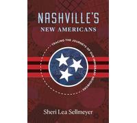 Nashville's New Americans: Tracing the Journeys of Our Immigrant Neighbors