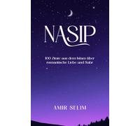 Nasip: 100 Zitate aus dem Islam über romantische Liebe und Sabr