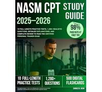 NASM CPT Study Guide 2025-2026: 10 Full-Length Practice Tests, 1,280+ Realistic Questions, Detailed Explanations, and Complete Review to Pass the Certified Personal Trainer Exam