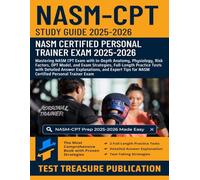NASM CPT Study Guide 2025-2026: Mastering NASM CPT Exam with In-Depth Anatomy, Physiology, Risk Factors, OPT Model, and Full-Length Practice Tests for NASM Certified Personal Trainer Exam