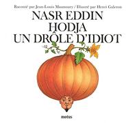 Nasr Eddin Hodja, un drôle d'idiot