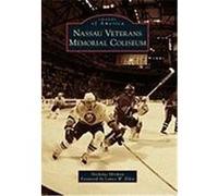 Nassau Veterans Memorial Coliseum Hirshon, Nicholas (Auteur)