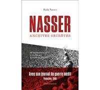 Nasser Archives secrètes - Hoda Nasser - Flammarion - broché - Biographie