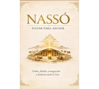 Nassó - Elevar para asumir: Orden, familia, consagración y bendición desde la Toráh