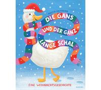 Nastja Holtfret Die Gans und der ganz lange Schal - Eine Weihnachtsgesch (Relié)