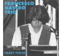 Nastro, Francesco Trio - Heavy Feeling