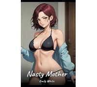 Nasty Mother: Sexy Erotic Stories for Adults Illustrated with Hentai Pictures - Naked Illustrations