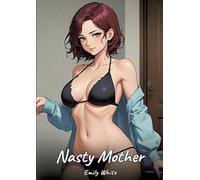 Nasty Mother: Sexy Erotic Stories for Adults Illustrated with Hentai Pictures - Naked Illustrations