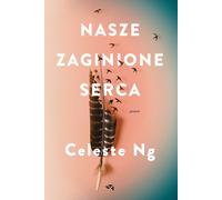 Nasze zaginione serca - Celeste Ng (livre en polonais)