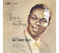 Nat King Cole - Love Is the Thing & More