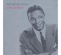 Cole, Nat King - Love Songs [Import]